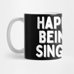 Happy Being Single, Singles Awareness Day Mug